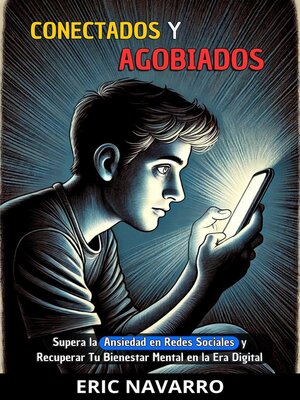 cover image of Conectados y Agobiados